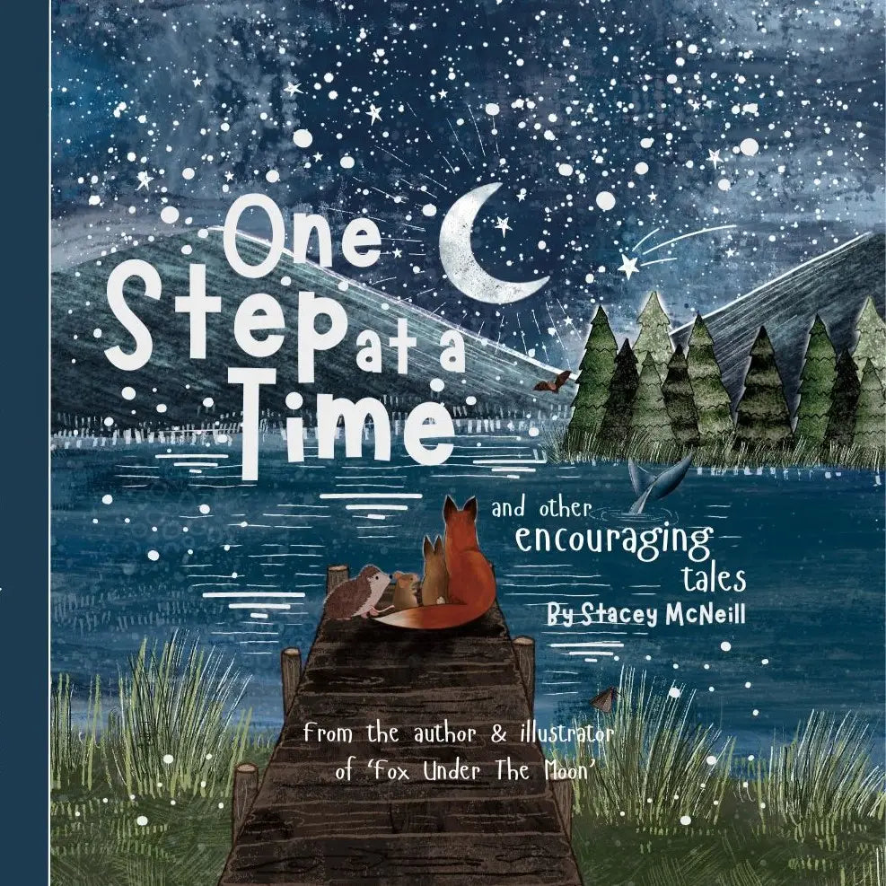 One Step At a Time - little tales to encourage positivity and self love from the author & illustrator of 'Fox Under The Moon'